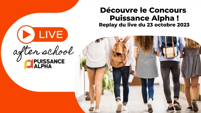 Replay Live du 23 octobre 2023  Découvre le concours Puissance Alpha